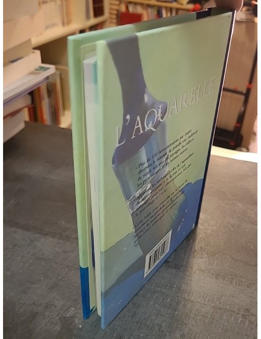 L'aquarelle - Manuel Pour Artistes Débutants Et Confirmés par Marylin Scott