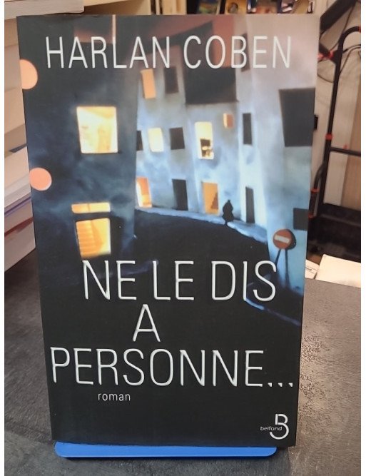 Ne le dis à personne... par Harlan Coben, traduit par Roxane Azimi