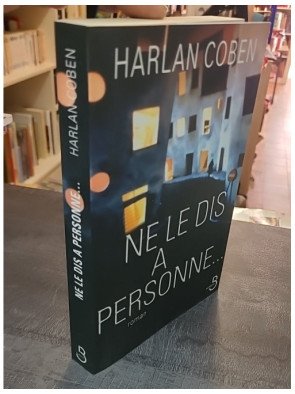 Ne le dis à personne... par Harlan Coben, traduit par Roxane Azimi