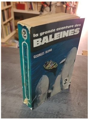 La Grande Aventure des Baleines par Georges Blond - Exploration Fascinante