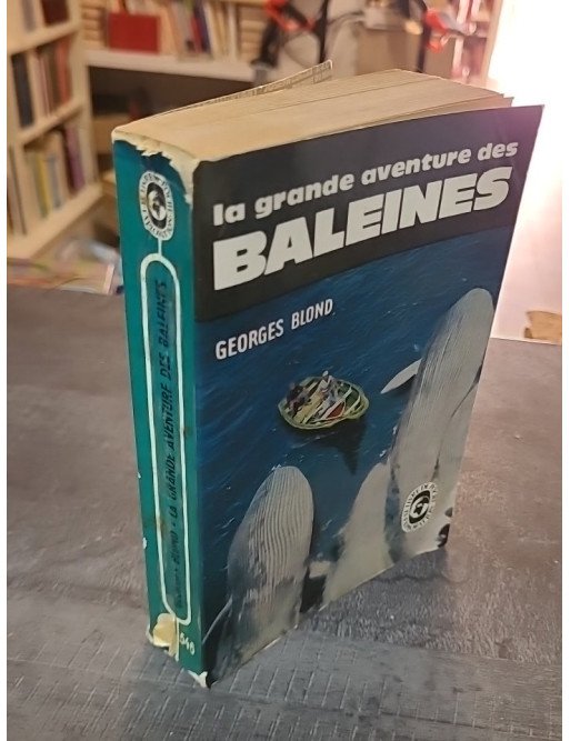 La Grande Aventure des Baleines par Georges Blond - Exploration Fascinante