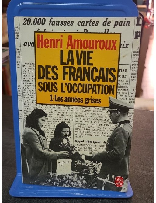 La Vie Des Français Sous L'Occupation par Henri Amouroux - Quotidien en Temps de Guerre