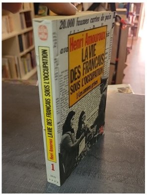 La Vie Des Français Sous L'Occupation par Henri Amouroux - Quotidien en Temps de Guerre