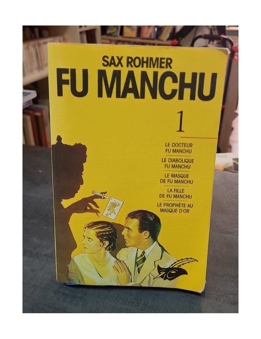 Sax Rohmer. Tome 1, Fu-Manchu - L'intégrale du maître de l'espionnage par Sax Rohmer