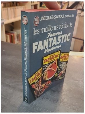 Les meilleurs récits de Famous Fantastic Mysteries par Jacques Sadoul: Anthologie de science-fiction vintage