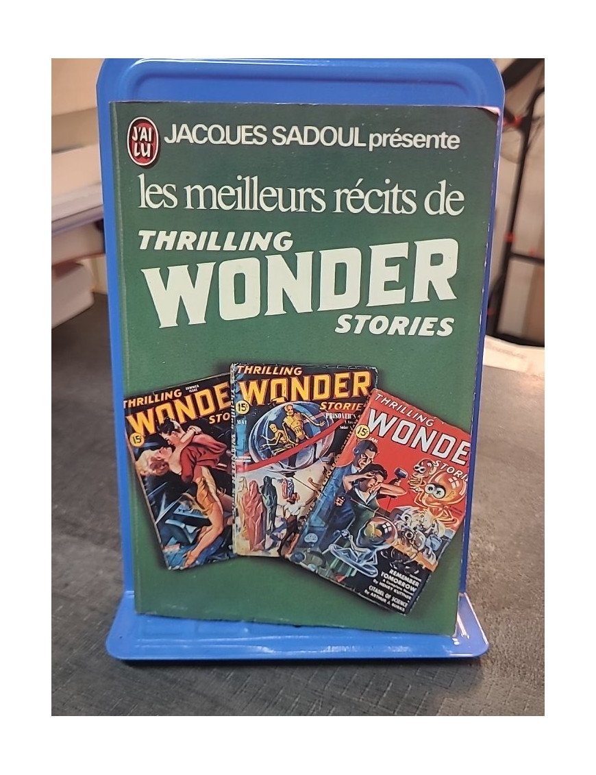 Les meilleurs récits de Thrilling Wonder Stories par Jacques Sadoul: Anthologie SF classique