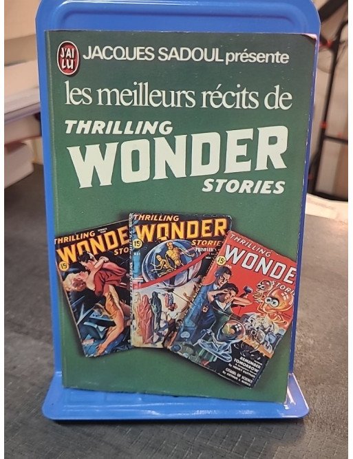 Les meilleurs récits de Thrilling Wonder Stories par Jacques Sadoul: Anthologie SF classique