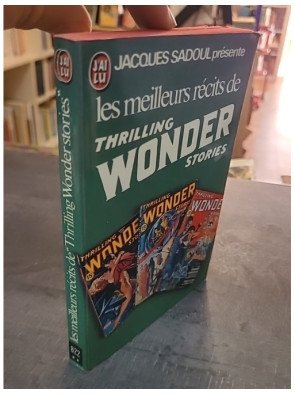 Les meilleurs récits de Thrilling Wonder Stories par Jacques Sadoul: Anthologie SF classique