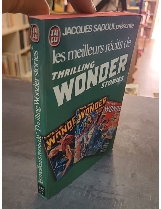 Les meilleurs récits de Thrilling Wonder Stories par Jacques Sadoul: Anthologie SF classique