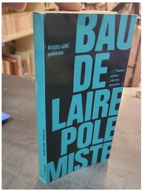 Baudelaire polémiste par Charles Baudelaire: Écrits et controverses