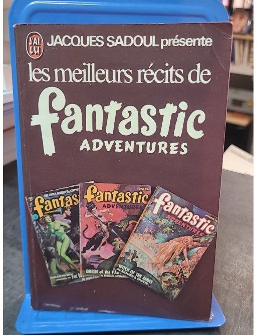 Les Meilleurs Récits de Fantastic Adventures par Jacques Sadoul: Anthologie Science-Fiction Classique