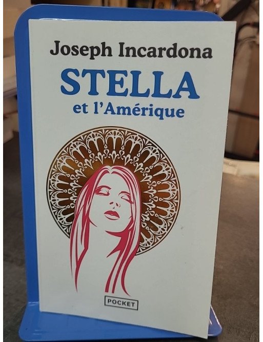 Stella et l'Amérique par Joseph Incardona: Roman contemporain mystique et burlesque