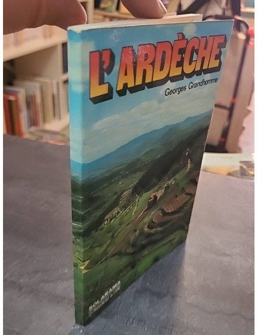 L'Ardèche - Grandhomme Georges