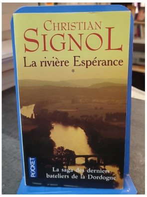 La Rivière Espérance - Tome 1 - Christian Signol