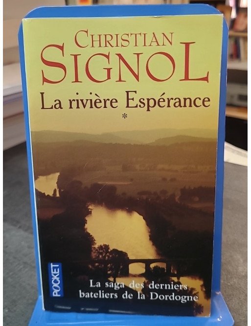 La Rivière Espérance - Tome 1 - Christian Signol