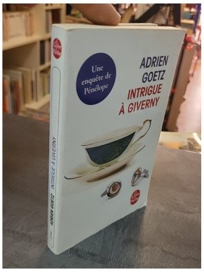 Intrigue à Giverny - Les Enquêtes de Pénélope par Adrien Goetz