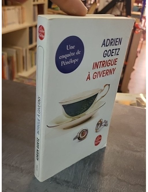 Intrigue à Giverny - Les Enquêtes de Pénélope par Adrien Goetz