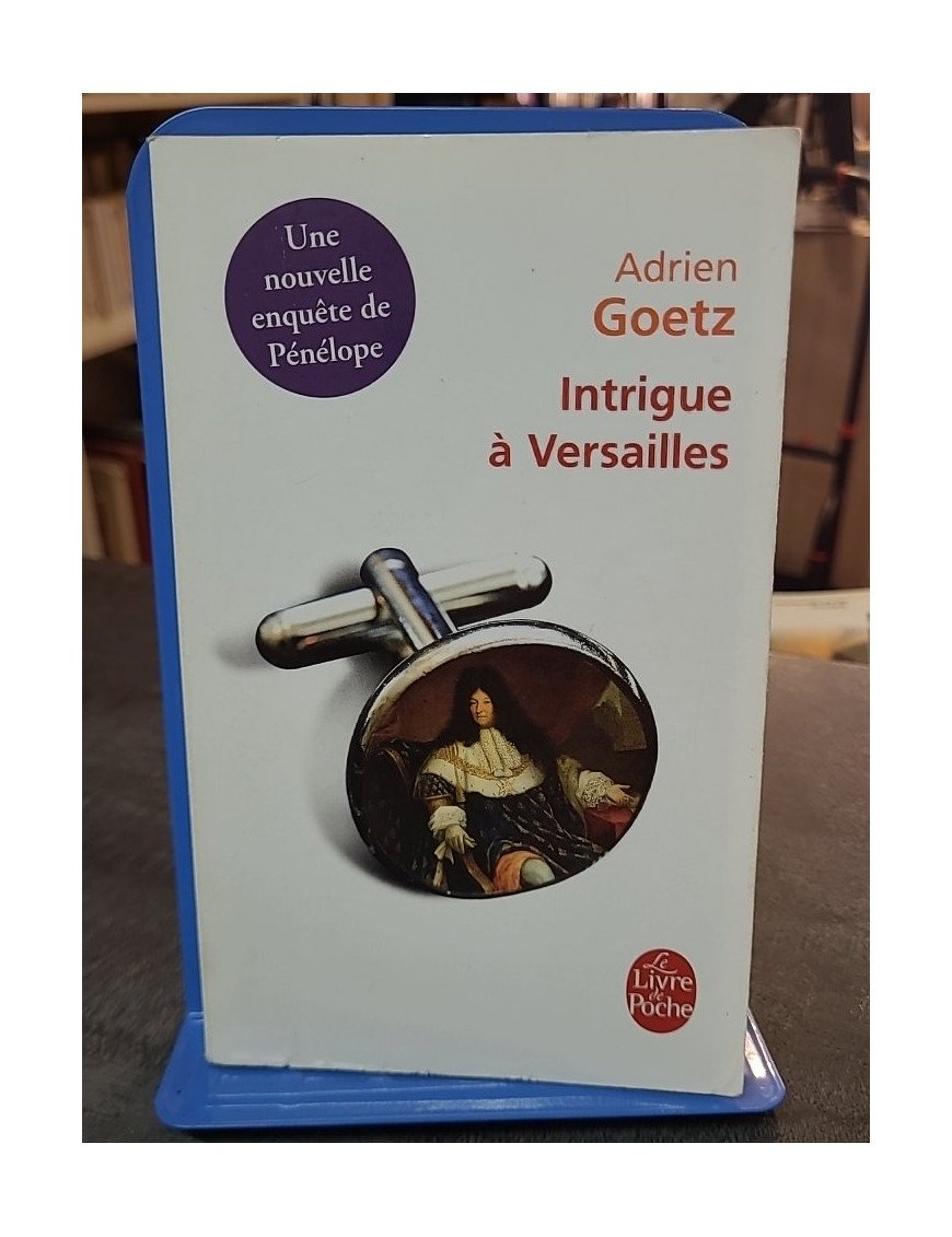 Intrigue à Versailles - Les Enquêtes de Pénélope par Adrien Goetz