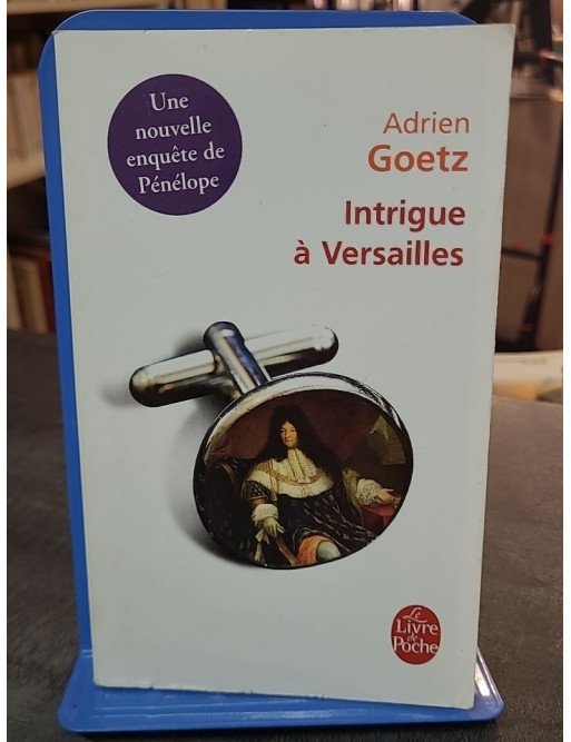 Intrigue à Versailles - Les Enquêtes de Pénélope par Adrien Goetz