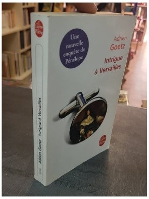 Intrigue à Versailles - Les Enquêtes de Pénélope par Adrien Goetz