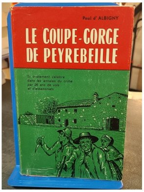 Le Coupe-Gorge de Peyrebeille par Paul D'Albigny - L'Affaire de l'Auberge Rouge