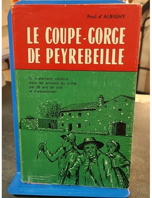 Le Coupe-Gorge de Peyrebeille par Paul D'Albigny - L'Affaire de l'Auberge Rouge