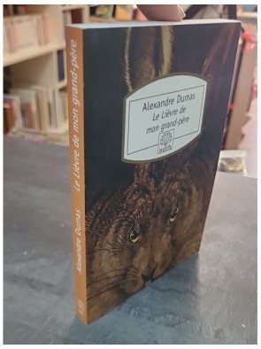 Le Lièvre de mon grand-père - Suivi des Chasses du comte de Foix par Alexandre Dumas