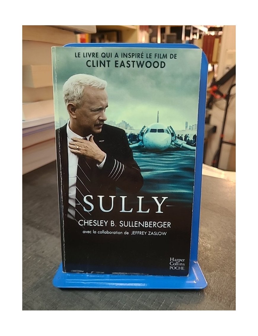 Sully par Chesley B. Sullenberger - Le livre du film de Clint Eastwood sur le héros de l'Hudson