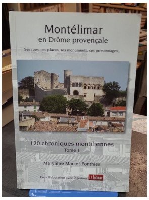 Montélimar En Drome Provencale Vol.1 - Marylène Marcel-Ponthier