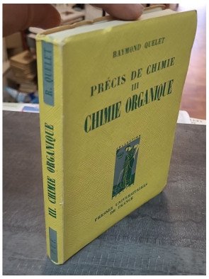 Precis De Chimie, Tome Iii, Chimie Organique (P.C.B., S.P.C.N., M.P.C.) - Raymond Quelet