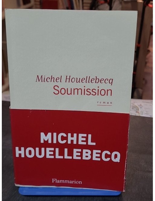 Soumission - Michel Houellebecq - Un roman d'anticipation politique saisissant