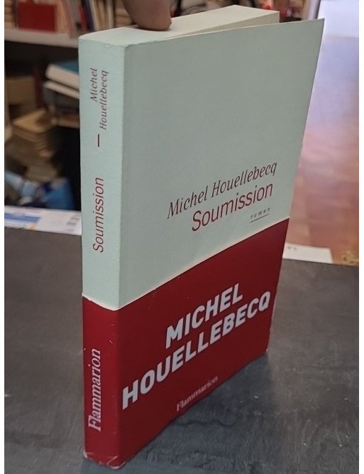 Soumission - Michel Houellebecq - Un roman d'anticipation politique saisissant