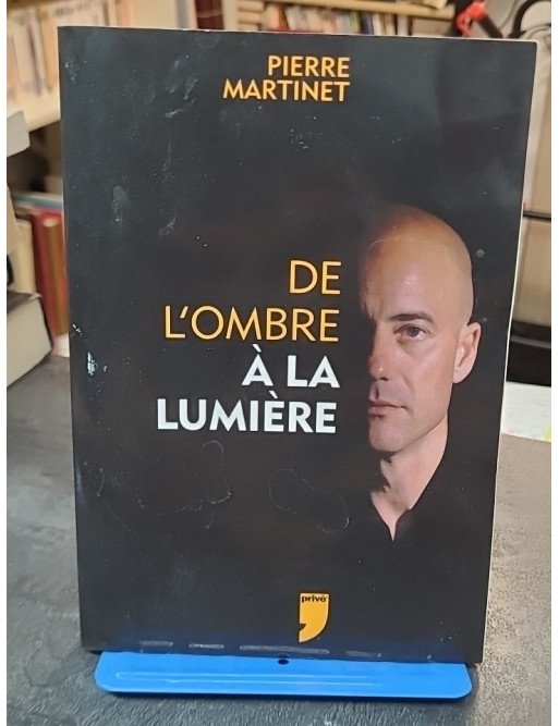 De L'Ombre à La Lumière - Le témoignage percutant de Pierre Martinet, ex-agent de la DGSE