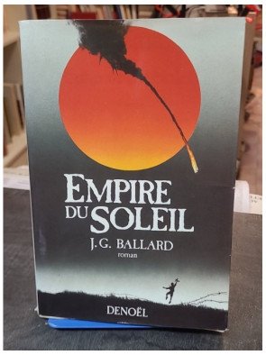 Empire du Soleil - J.G. Ballard - Denoël - Récit poignant de la Seconde Guerre mondiale à Shanghai