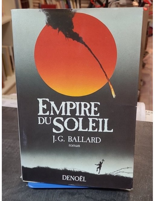 Empire du Soleil - J.G. Ballard - Denoël - Récit poignant de la Seconde Guerre mondiale à Shanghai