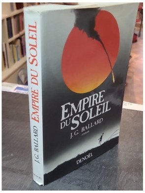 Empire du Soleil - J.G. Ballard - Denoël - Récit poignant de la Seconde Guerre mondiale à Shanghai