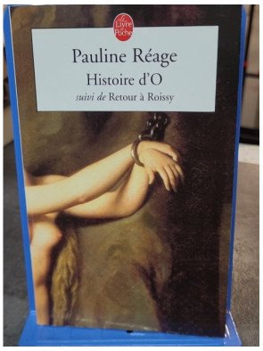 Histoire d'O, suivi de Retour à Roissy - Pauline Réage - Exploration des limites du désir et de la soumission