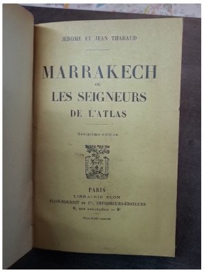 Marrakech ou les seigneurs de l'Atlas - Jérôme et Jean Tharaud - Récit de voyage au Maroc