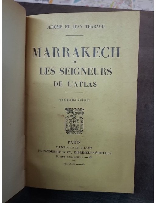 Marrakech ou les seigneurs de l'Atlas - Jérôme et Jean Tharaud - Récit de voyage au Maroc