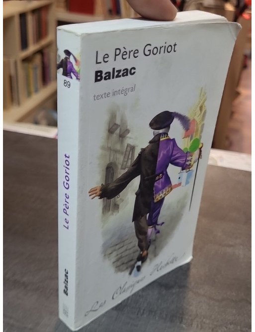 Le Père Goriot - Honoré de Balzac - Classique Hachette pour l'analyse littéraire