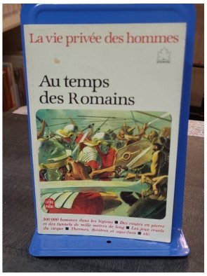 Au temps des Romains - Pierre Miquel - Explorez la vie quotidienne de la Rome antique