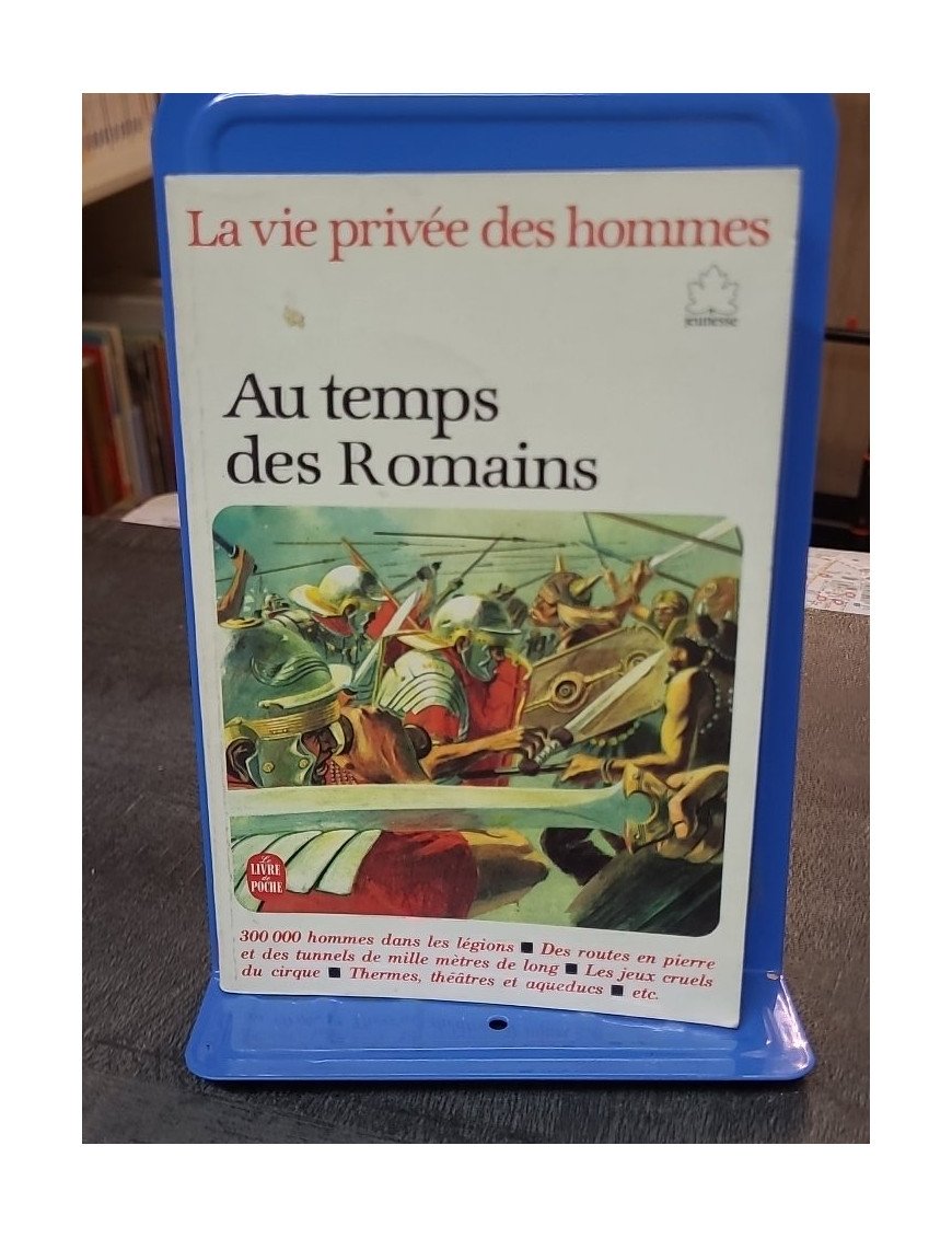 Au temps des Romains - Pierre Miquel - Explorez la vie quotidienne de la Rome antique