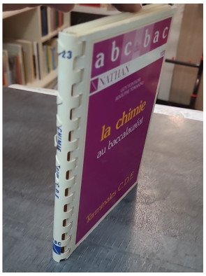 La Chimie au baccalauréat, terminales C D E - Adolphe Tomasino, Guy Fontaine - Réussissez votre bac