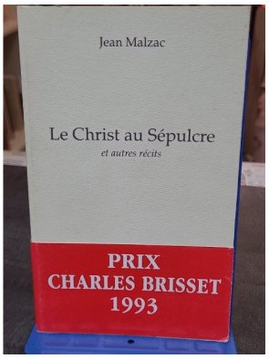 Le Christ au sépulcre - Et autres récits - Jean Malzac - Récits Littéraires