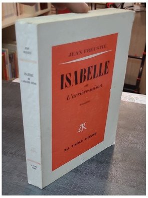 Isabelle ou l'arrière-saison - Jean Freustié - Roman, Prix Renaudot 1970