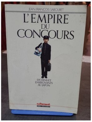 L'Empire du Concours - Lycéens et enseignants au Japon - Sabouret - Éducation, Société