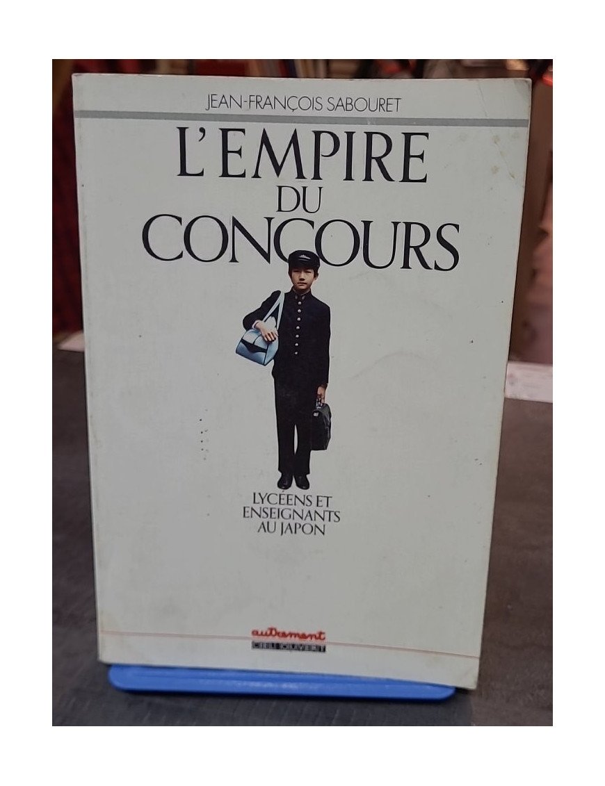 L'Empire du Concours - Lycéens et enseignants au Japon - Sabouret - Éducation, Société