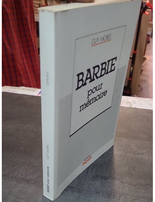 Barbie, pour mémoire - Guy Morel - Témoignage Historique Seconde Guerre Mondiale