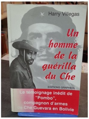 Un homme de la guérilla du Che - Harry Villegas Tamayo - Témoignage, Histoire Internationale