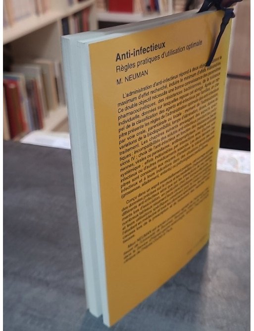 Anti-infectieux - Règles pratiques d'utilisation optimale - Maur Neuman - Guide de Médecine